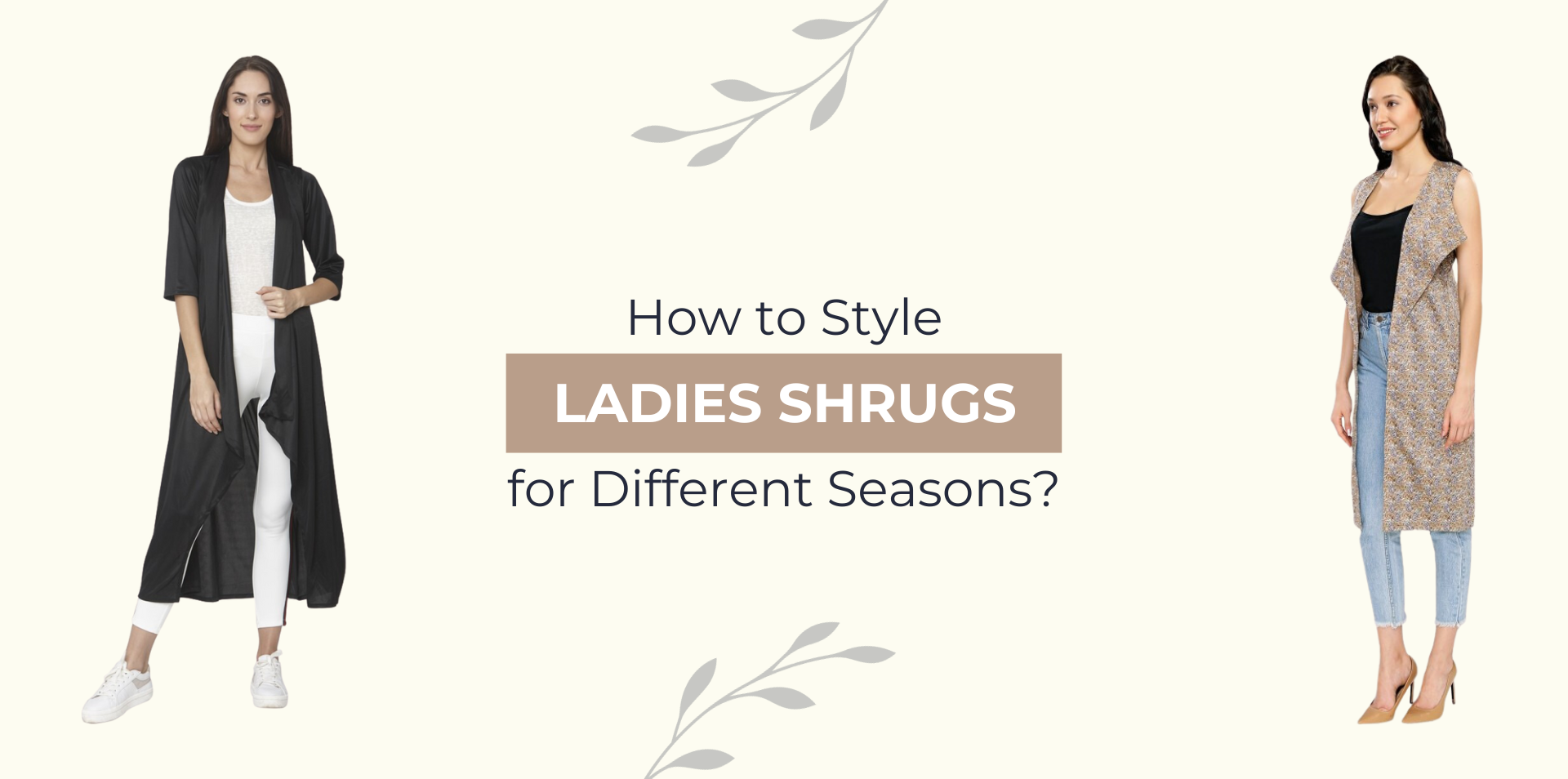 How to Style Ladies' Shrugs for Different Seasons?